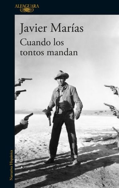 Cover for Javier Marias · Cuando los tontos mandan / When Fools Rule (Paperback Bog) (2018)