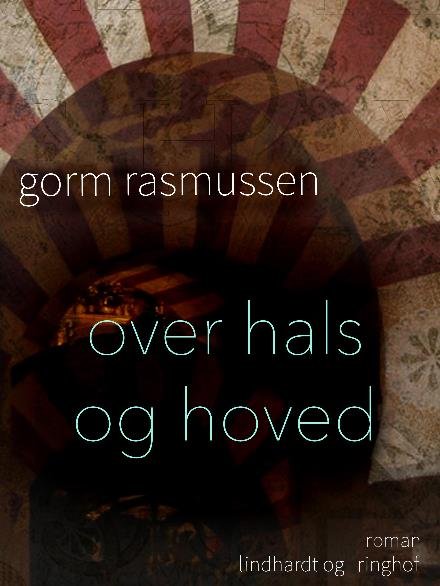 Over hals og hoved - Gorm Rasmussen - Książki - Saga - 9788711646311 - 10 lipca 2017