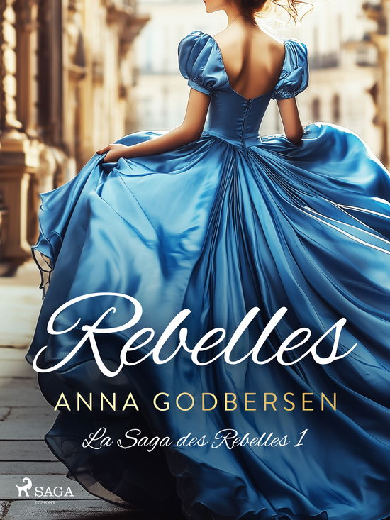 Cover for Anna Godbersen · La Saga des Rebelles: Rebelles (Sewn Spine Book) [1st edition] (2025)