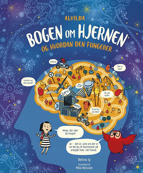 Bogen om hjernen - og hvordan den fungerer - Betani Ip - Boeken - Forlaget Alvilda - 9788741515311 - 1 augustus 2021
