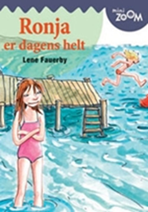 Cover for Lene Fauerby · Ronja er dagens helt, Mini Zoom (Sewn Spine Book) [1.º edición] (2006)