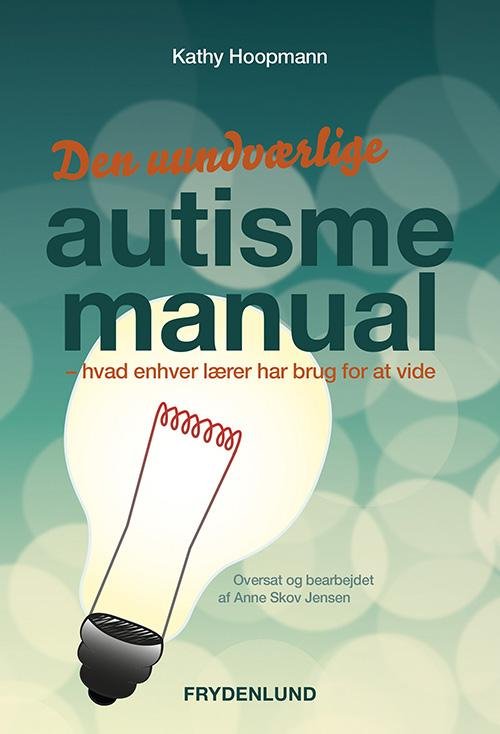Cover for Kathy Hoopman · Den uundværlige autismemanual (Heftet bok) [1. utgave] (2017)