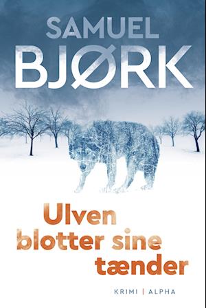 Cover for Samuel Bjørk · Munch &amp; Krüger: Ulven blotter sine tænder (Innbunden bok) [1. utgave] (2023)