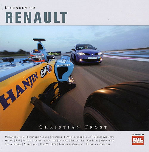 Legenden om. En udgivelse fra Bil magasinet., 9: Legenden om Renault - Christian Frost - Bøger - Benjamin i samarbejde med Renault i Danm - 9788790913311 - 29. juni 2006