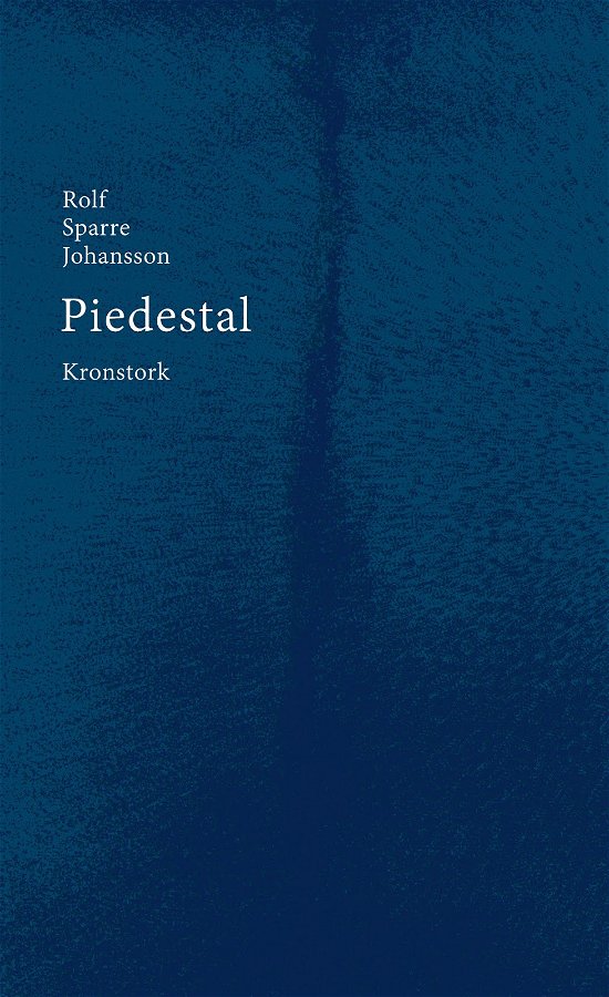 Cover for Rolf Sparre Johansson · Piedestal (Sewn Spine Book) [1e uitgave] (2018)