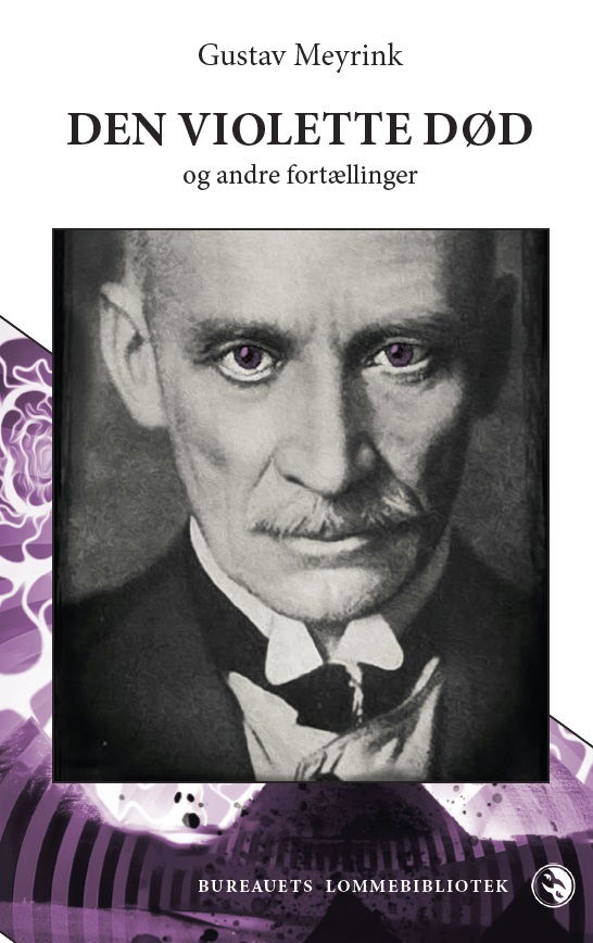 Bureauets Lommebibliotek: Den violette død - Gustav Meyrink - Books - Det Poetiske Bureaus Forlag - 9788793871311 - June 1, 2020