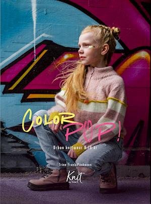 Color pop! - Trine Frank Påskesen - Bøger - Knit By TrineP - 9788797141311 - 19. august 2022