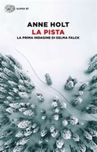 Cover for Anne Holt · La Pista. La Prima Indagine Di Selma Falck (Bog)