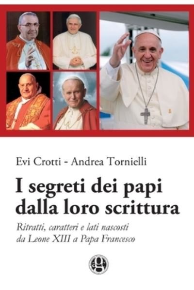 Cover for Evi Crotti Andrea Tornielli · I segreti dei papi dalla loro scrittura (Paperback Bog) (2017)