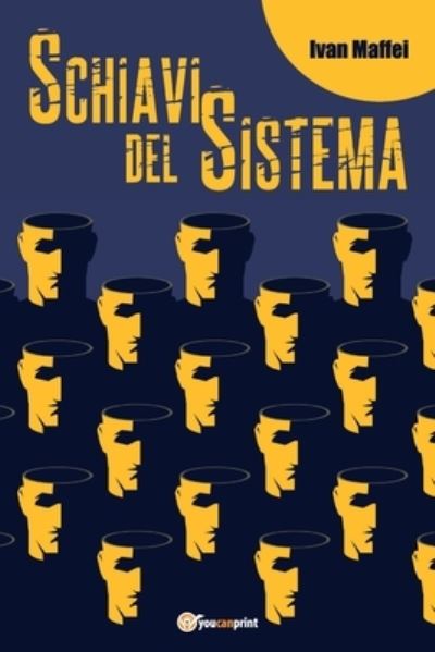 Cover for Ivan Maffei · Schiavi del sistema (Paperback Book) (2018)