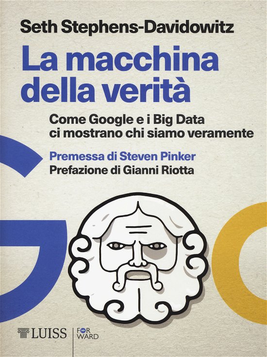 Cover for Seth Stephens-Davidowitz · La Macchina Della Verita. Come Google E I Big Data Ci Mostrano Chi Siamo Veramente (Buch)