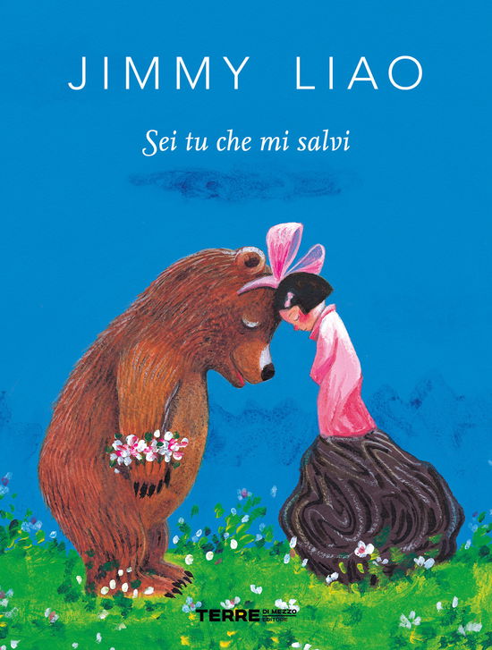 Cover for Jimmy Liao · Sei Tu Che Mi Salvi. Ediz. A Colori (Book)