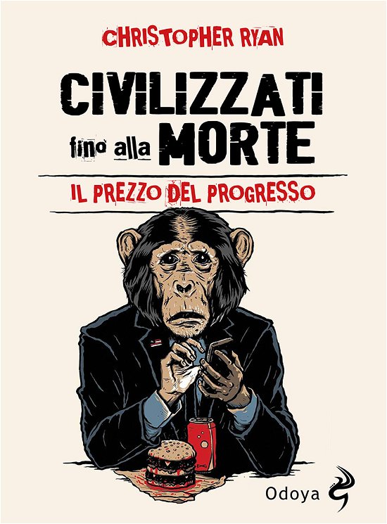 Cover for Christopher Ryan · Civilizzati Fino Alla Morte. Il Prezzo Del Progresso (Bog)