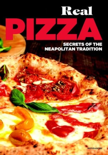 Cover for Enzo De Angelis · Real Pizza: Secrets of the Neapolitan Tradition (Hardcover bog) (2017)