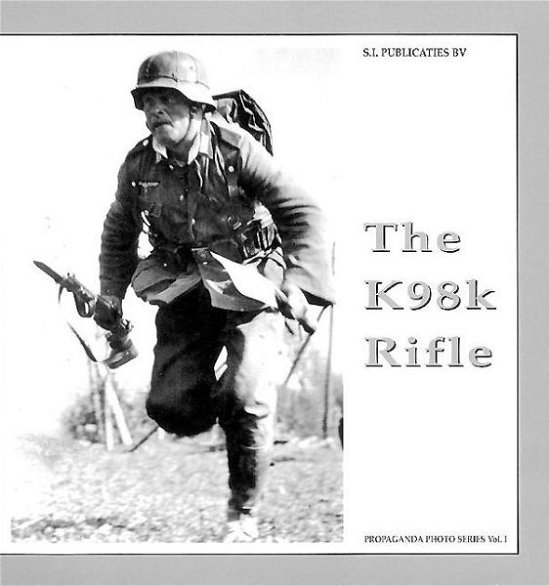 Guus De Vries · The K98k Rifle - The Propaganda Photo Series (Hardcover Book) (2010)