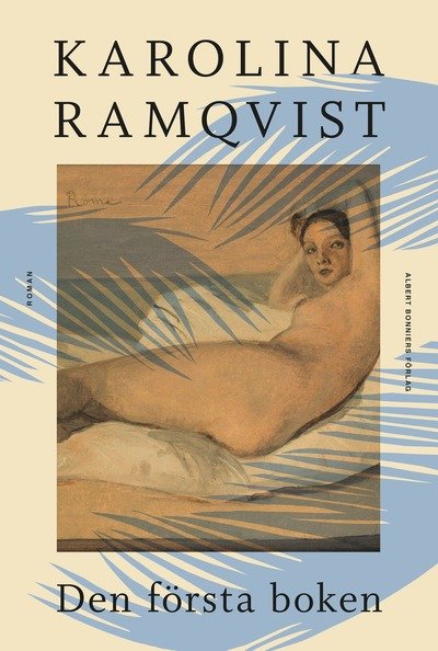 Den första boken - Karolina Ramqvist - Bøker - Albert Bonniers förlag - 9789100801311 - 28. august 2024