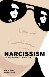 Cover for Sigrell Bo · Narcissism : ett psykodynamiskt perspektiv (Sewn Spine Book) (2005)