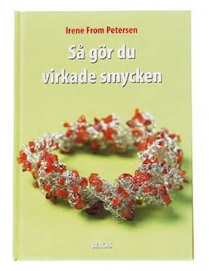 Cover for Irene From Petersen · Så gör du smycken: Så gör du virkade smycken (Indbundet Bog) (2004)