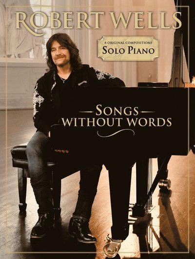 Cover for Songs Without Words:Robert Wells (Book) (2022)