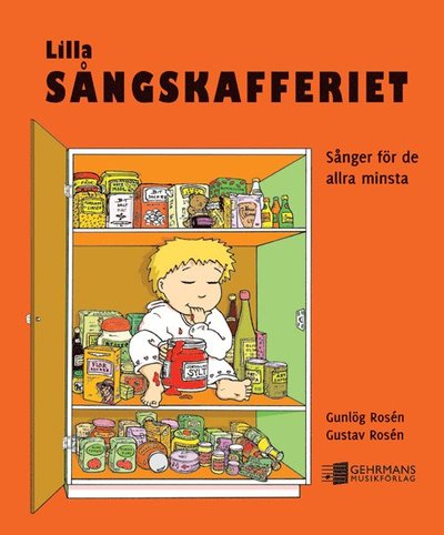 Cover for Gustav Rosén Gunlög Rosén · Lilla sångskafferiet : sånger för de allra minsta (Hardcover Book) (2012)