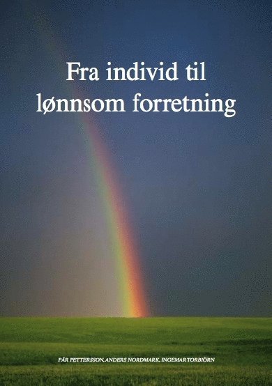 Cover for Pär Pettersson · Fra individ til lönnsom forretning (Innbunden bok) (2006)