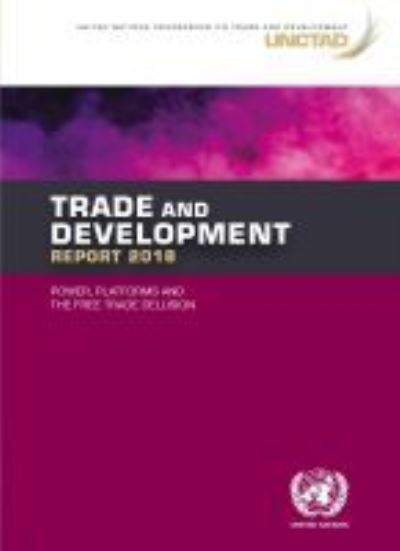 Cover for United Nations Conference on Trade and Development · Trade and development report 2018: power, platforms and the free trade delusion (Paperback Book) (2019)