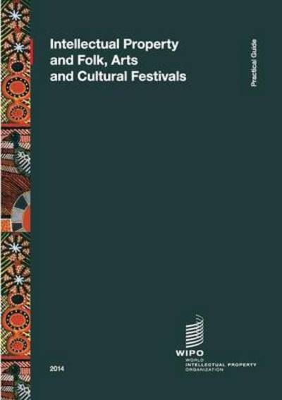 Cover for Wipo · Intellectual Property and Folk, Arts and Cultural Festivals (Paperback Bog) (2018)