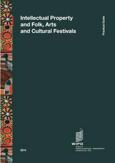 Cover for Wipo · Intellectual Property and Folk, Arts and Cultural Festivals (Paperback Bog) (2018)