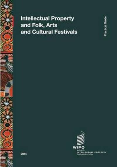 Cover for Wipo · Intellectual Property and Folk, Arts and Cultural Festivals (Paperback Book) (2018)