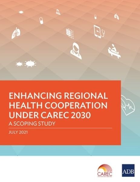 Cover for Asian Development Bank · Enhancing Regional Health Cooperation under CAREC 2030 (Paperback Book) (2021)