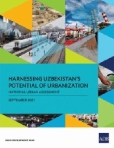 Cover for Asian Development Bank · Harnessing Uzbekistan's Potential of Urbanization: National Urban Assessment - Country Sector and Thematic Assessments (Paperback Book) (2021)
