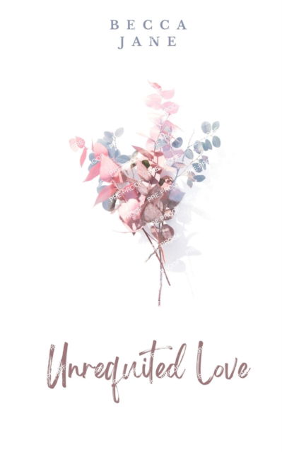 Cover for Becca Jane · Unrequited Love (Book) (2023)