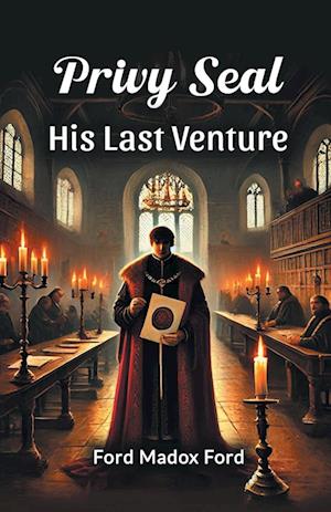 Cover for Ford Madox Ford · Privy Seal His Last Venture (Paperback Book) (2024)