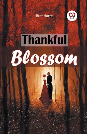 Cover for Bret Harte · Thankful Blossom (Taschenbuch) (2024)