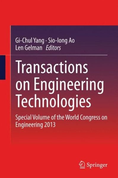 Cover for Gi-chul Yang · Transactions on Engineering Technologies: Special Volume of the World Congress on Engineering 2013 (Inbunden Bok) (2014)