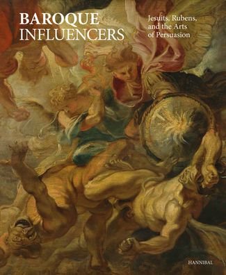 Cover for Pierre Delsaerdt · Baroque Influencers: Jesuits, Rubens, and the Arts of Persuasion (Hardcover Book) (2023)