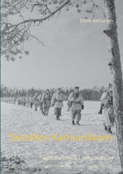 Cover for Kettunen · Taistellen Karhumäkeen (Book) (2019)