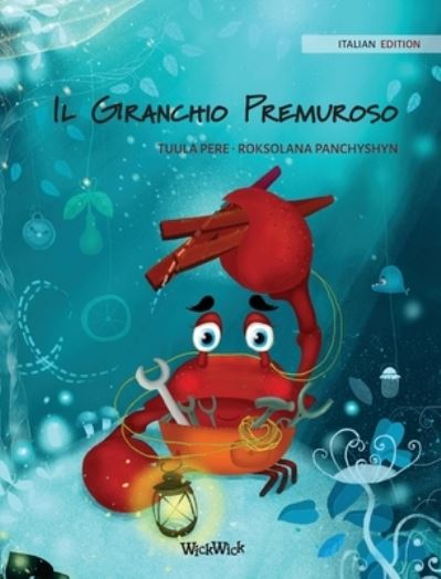 Cover for Tuula Pere · Il Granchio Premuroso (Italian Edition of The Caring Crab) (Hardcover Book) (2021)