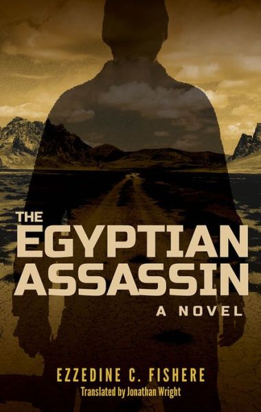 Cover for Ezzedine C. Fishere · The Egyptian Assassin: A Novel (Paperback Book) (2019)