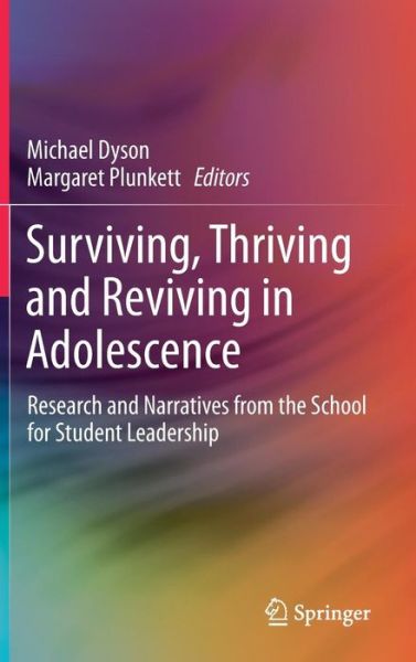 Cover for Surviving, Thriving and Reviving in Adolescence: Research and Narratives from the School for Student Leadership (Innbunden bok) [1st ed. 2018 edition] (2017)