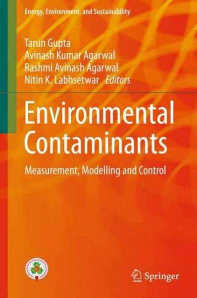 Cover for Environmental Contaminants: Measurement, Modelling and Control - Energy, Environment, and Sustainability (Hardcover Book) [1st ed. 2018 edition] (2017)