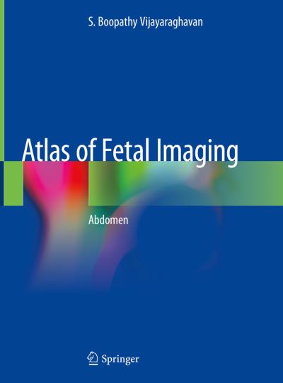 Cover for S. Boopathy Vijayaraghavan · Atlas of Fetal Imaging: Abdomen (Hardcover Book) [2019 edition] (2018)