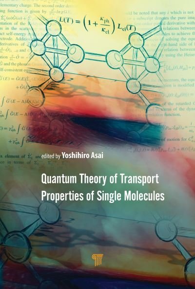 Cover for Yoshihiro Asai · Quantum Theory of Transport Properties of Single Molecules (Hardcover Book) (2024)