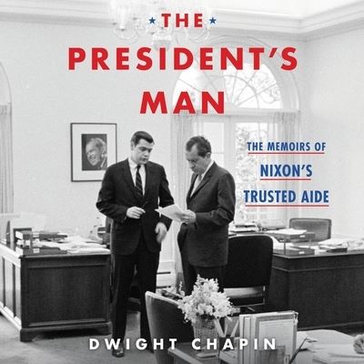 Cover for Dwight Chapin · The President's Man Lib/E (CD) (2022)