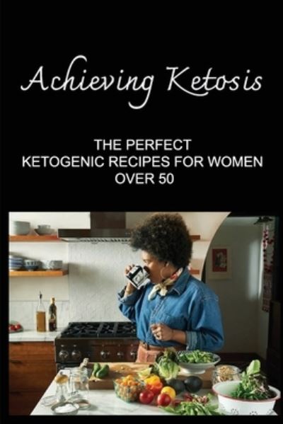 Cover for Amazon Digital Services LLC - KDP Print US · Achieving Ketosis (Paperback Book) (2022)