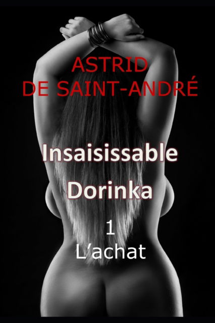 Cover for Astrid De Saint-andre · Insaisissable Dorinka: 1 - L'achat - Insaisissable Dorinka (Paperback Book) (2022)