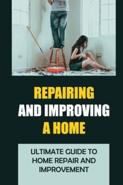 Cover for Hoa Berland · Repairing And Improving A Home (Paperback Book) (2021)