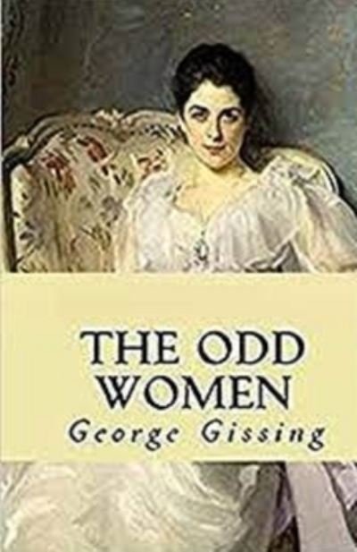The Odd Women Illustrated - George Gissing - Books - Independently Published - 9798512844311 - May 31, 2021