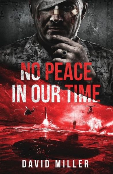 No Peace In Our Time - David Miller - Books - Independently Published - 9798554495311 - December 4, 2020