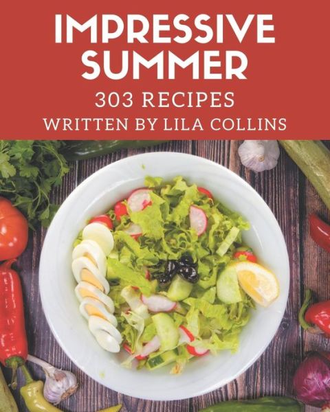 Cover for Lila Collins · 303 Impressive Summer Recipes (Paperback Book) (2020)